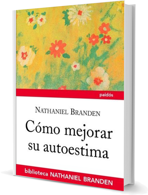 Cómo mejorar su autoestima - Nathaniel Branden